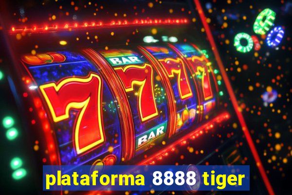 plataforma 8888 tiger